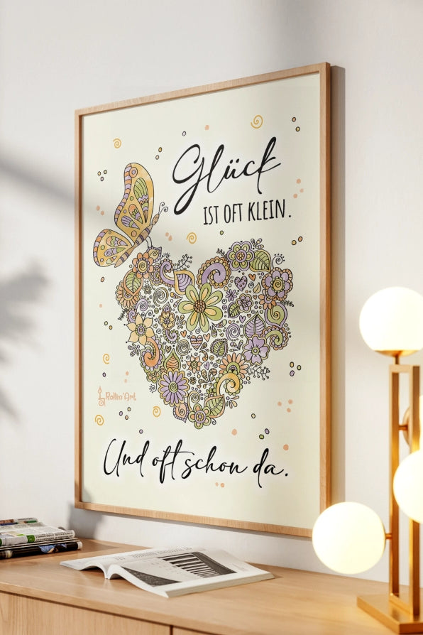 Poster „Glück ist oft klein – und oft schon da“