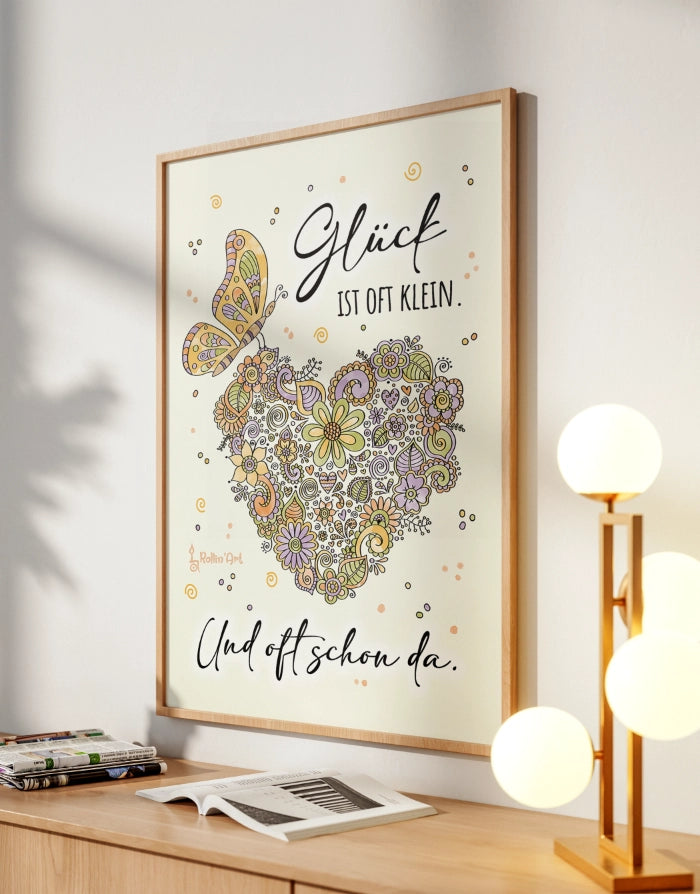 Poster „Glück ist oft klein – und oft schon da“