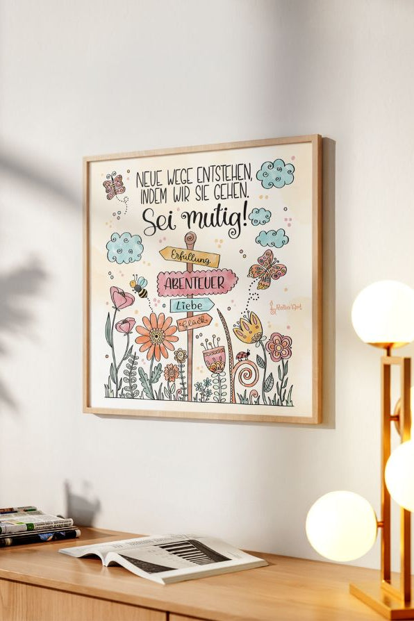 Poster „Neue Wege entstehen, indem wir sie gehen – Sei mutig!“