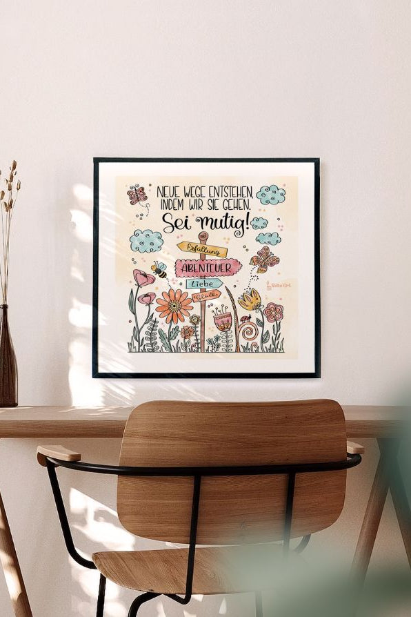 Poster „Neue Wege entstehen, indem wir sie gehen – Sei mutig!“