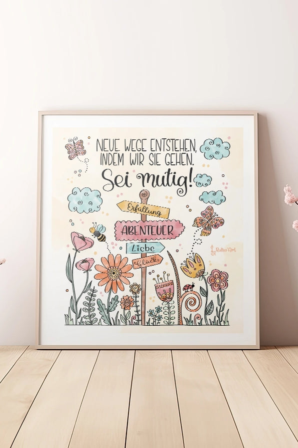 Poster „Neue Wege entstehen, indem wir sie gehen – Sei mutig!“