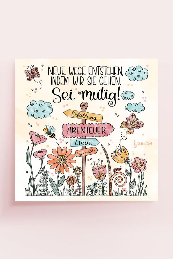 Poster „Neue Wege entstehen, indem wir sie gehen – Sei mutig!“