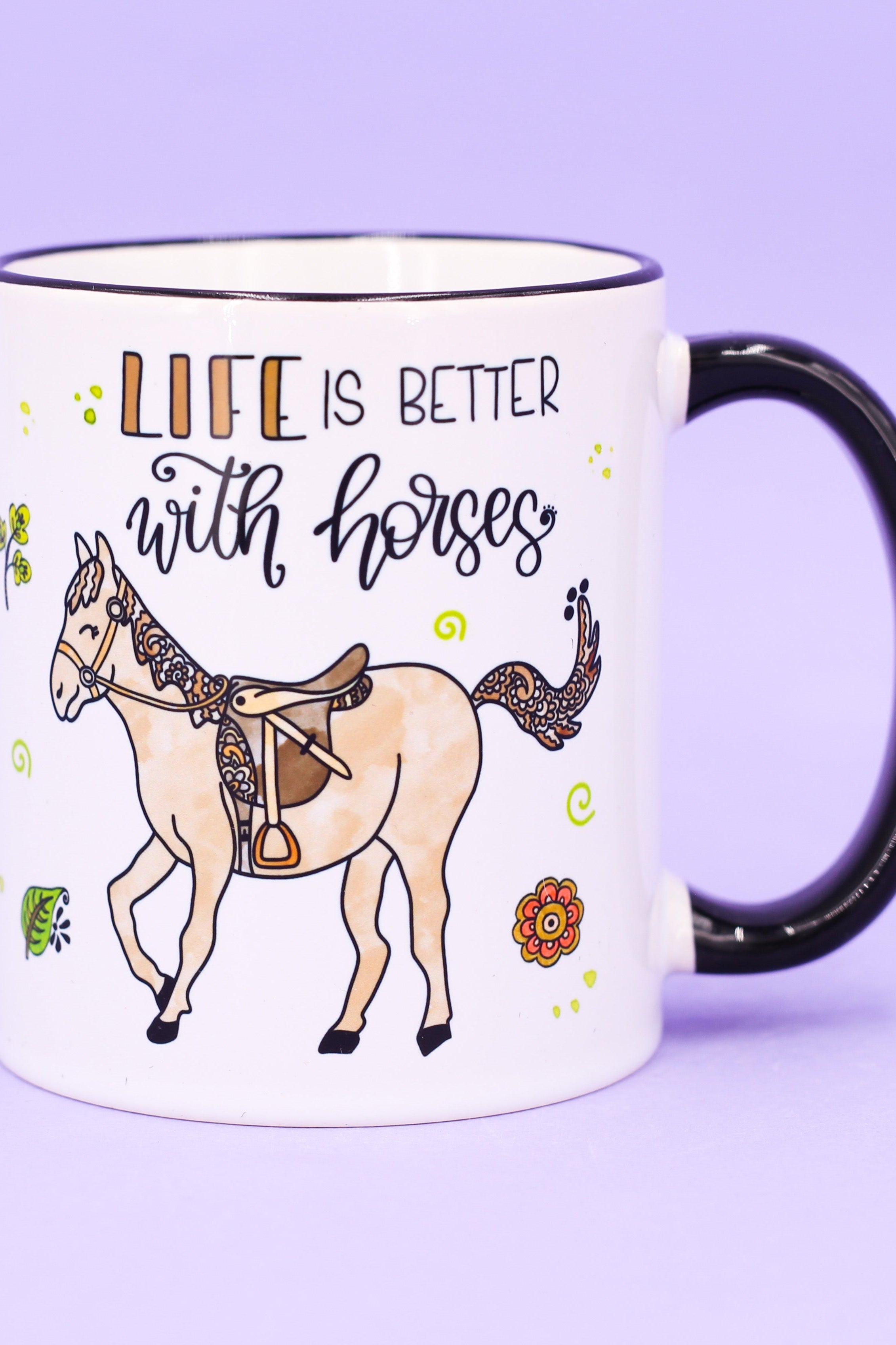 Tasse "Life is better with horses"
