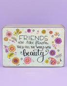 Metalldose "Friends are like flowers"