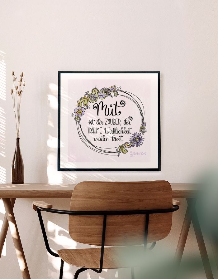 Poster „Mut ist der Zauber, der Träume Wirklichkeit werden lässt“