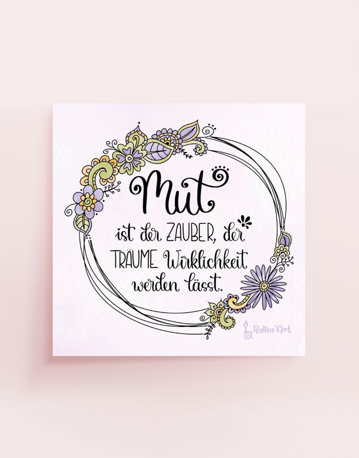 Poster „Mut ist der Zauber, der Träume Wirklichkeit werden lässt“