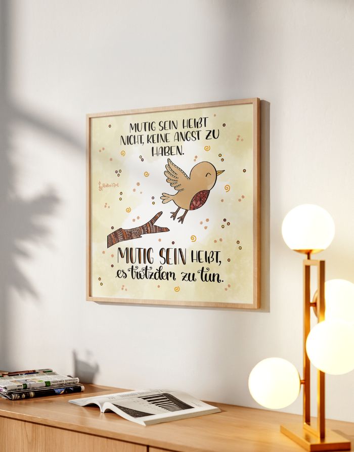 Poster „Mutig sein heißt, es trotzdem zu tun“