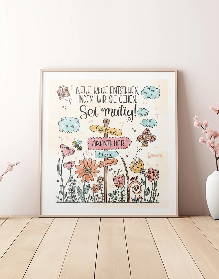 Poster „Neue Wege entstehen, indem wir sie gehen – Sei mutig!“