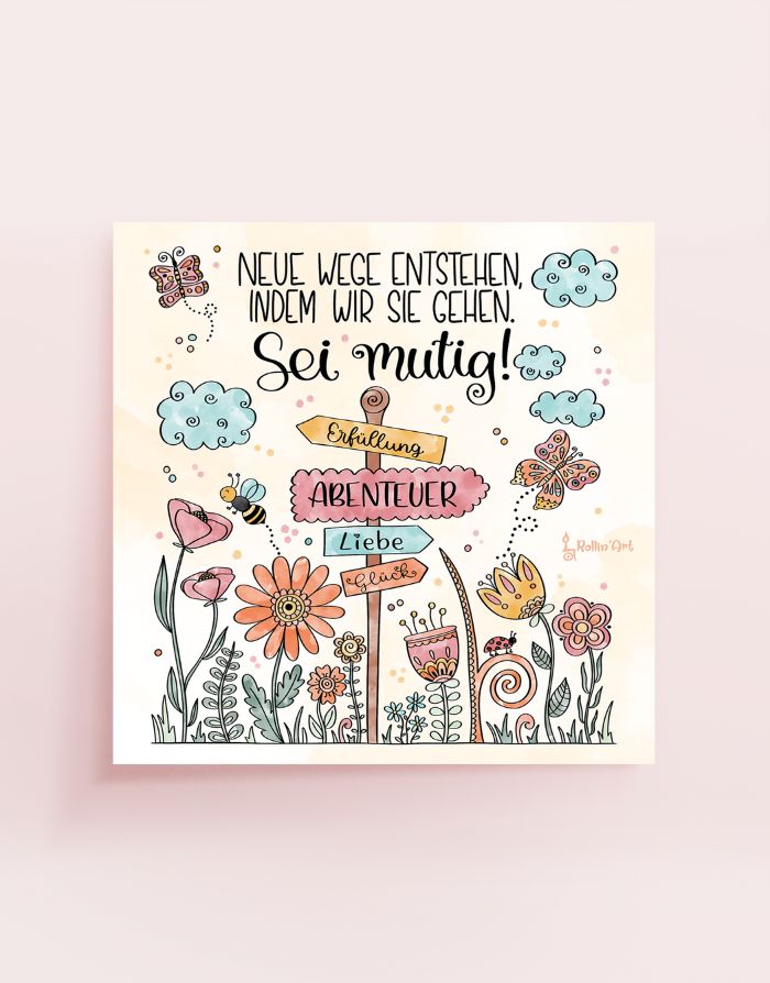 Poster „Neue Wege entstehen, indem wir sie gehen – Sei mutig!“